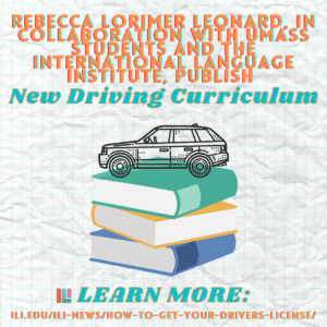 ILI contributes to a new driving curriculum in collaboration with Rebecca Lorimer Leonard and UMass graduate and undergraduate students