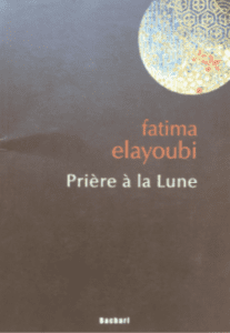 The book cover for Prière à la Lune by fatima elayoubi.
